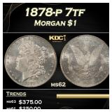 1878-p 7tf Morgan Dollar $1 Grades ms62