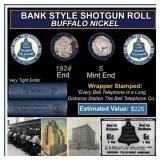 Buffalo Nickel Shotgun Roll in Old Bank Style 