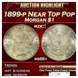 1899-p Morgan Dollar Near Top Pop $1 ms66+ SEGS