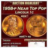 1958-p Lincoln Cent Near Top Pop 1c ms67+ rd SEGS