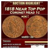 1818 Coronet Head Large Cent Near Top Pop 1c ms65+