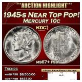1945-s Mercury Dime Near Top Pop! 10c ms67+ fsb SE