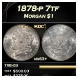 1878-p 7tf Morgan Dollar $1 Grades ms63+