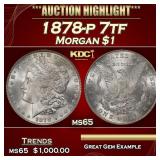 1878-p 7tf Morgan Dollar $1 Grades ms65