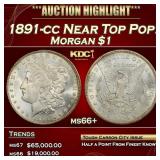1891-cc Morgan Dollar Near Top Pop! $1 ms66+ SEGS