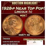 1928-p Lincoln Cent Near Top Pop! 1c ms67+ rd SEGS