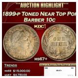1899-p Barber Dime Toned Near Top Pop 10c ms67+ SE