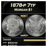 1878-p 7tf Morgan Dollar $1 Grades ms63+