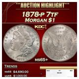 1878-p 7tf Morgan Dollar $1 ms65+ SEGS