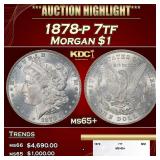 1878-p 7tf Morgan Dollar $1 ms65+ SEGS