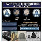 Buffalo Nickel Shotgun Roll in Old Bank Style 