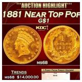 1881 Gold Dollar Near Top Pop! $1 ms68 SEGS