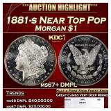 1881-s Morgan Dollar Near Top Pop $1 ms67+ DMPL SE