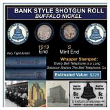 Buffalo Nickel Shotgun Roll in Old Bank Style 