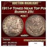 1911-p Barber Quarter Toned Near Top Pop 25c ms66+