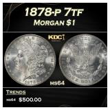 1878-p 7tf Morgan Dollar $1 Grades ms64