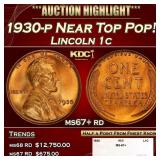 1930-p Lincoln Cent Near Top Pop! 1c ms67+ rd SEGS