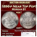 1896-p Morgan Dollar Near Top Pop! $1 ms67+ SEGS