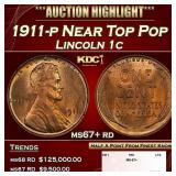 1911-p Lincoln Cent Near Top Pop 1c ms67+ rd SEGS