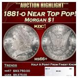 1881-o Morgan Dollar Near Top Pop! $1 ms66+ SEGS