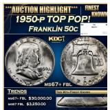 1950-p Franklin Half Dollar TOP POP! 50c ms67+ fbl