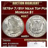 1878-p 7/8tf Morgan Dollar Near Top Pop $1 ms65+ S