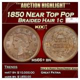 1850 Braided Hair Large Cent Near Top Pop 1c ms66+