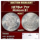 1878-p 7tf Morgan Dollar $1 ms65+ SEGS