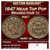 1847 Braided Hair Large Cent Near Top Pop 1c ms65+