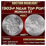 1903-p Morgan Dollar Near Top Pop! $1 ms67+ SEGS