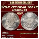 1878-p 7tf Morgan Dollar Near Top Pop $1 ms66+ SEG