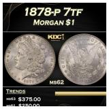 1878-p 7tf Morgan Dollar $1 Grades ms62
