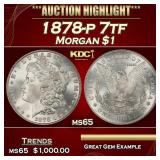 1878-p 7tf Morgan Dollar $1 Grades ms65