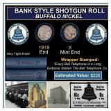 Buffalo Nickel Shotgun Roll in Old Bank Style 