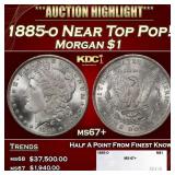 1885-o Morgan Dollar Near Top Pop! $1 ms67+ SEGS