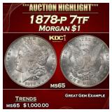 1878-p 7tf Morgan Dollar $1 Grades ms65