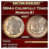 1894-o Morgan Dollar Colorfully Toned  $1 ms62+ US