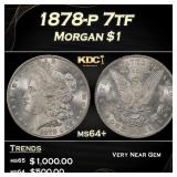 1878-p 7tf Morgan Dollar $1 Grades ms64+