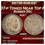 1907-p Barber Half Dollars Toned Near Top Pop 50c