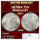 1878-p 7tf Morgan Dollar $1 ms65+ SEGS