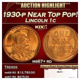 1930-p Lincoln Cent Near Top Pop! 1c ms67+ rd SEGS