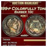 1899-p Barber Dime Colorfully Toned 10c ms66+ SEGS