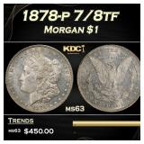 1878-p 7/8tf Morgan Dollar $1 Grades ms63