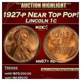 1927-p Lincoln Cent Near Top Pop! 1c ms67+ rd SEGS