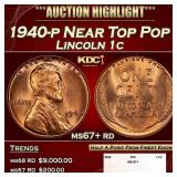 1940-p Lincoln Cent Near Top Pop 1c ms67+ rd SEGS