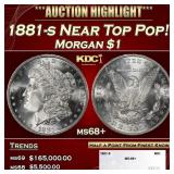 1881-s Morgan Dollar Near Top Pop! $1 ms68+ SEGS