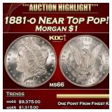 1881-o Morgan Dollar Near Top Pop! $1 ms66 SEGS