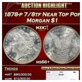 1878-p 7/8tf Morgan Dollar Near Top Pop $1 ms66+ S