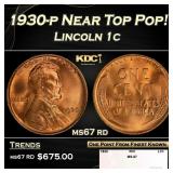 1930-p Lincoln Cent Near Top Pop! 1c ms67 rd SEGS