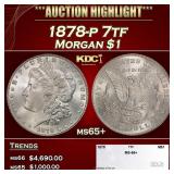 1878-p 7tf Morgan Dollar $1 ms65+ SEGS